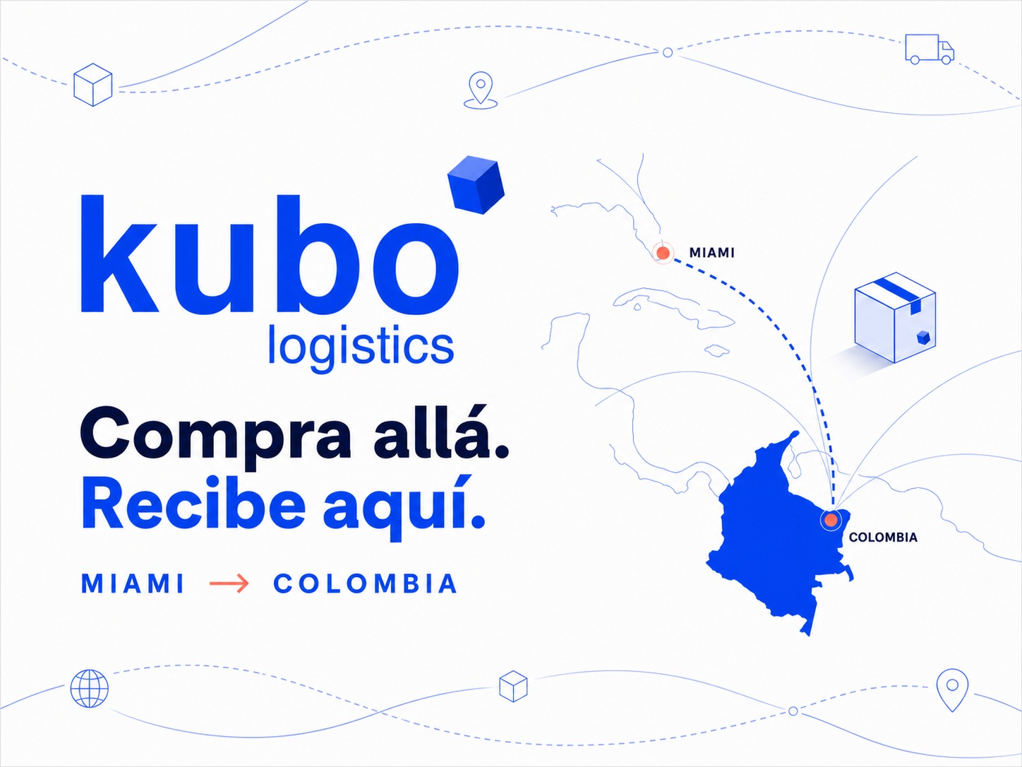 Kubo Logistics website campaign connecting purchases in Miami with delivery in Colombia.